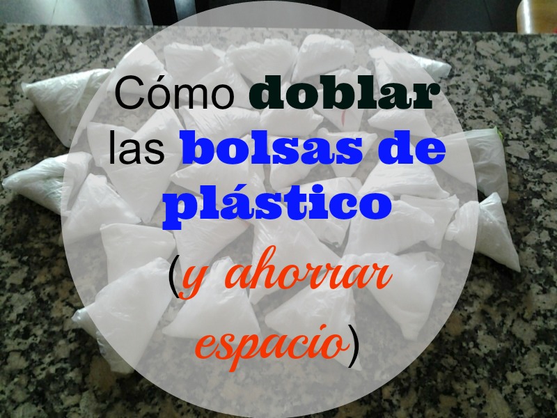 Cómo doblar las bolsas de plástico para ahorrar espacio