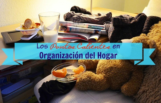 Organización del hogar: los puntos calientes