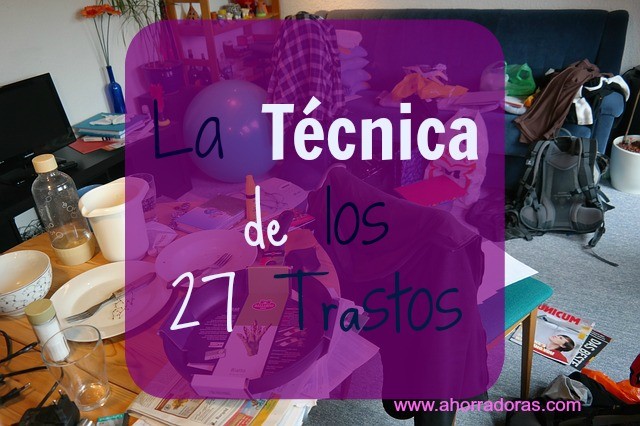 Técnicas para organizar la casa: los 27 trastos