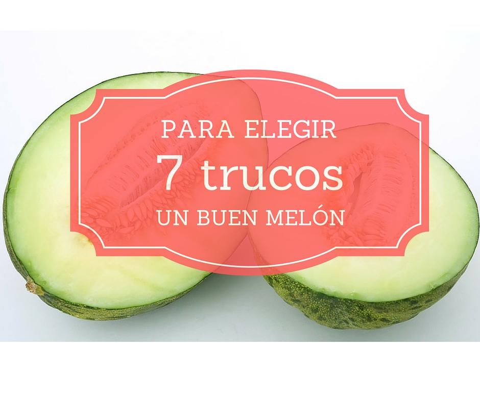 TRUCOS ELEGIR BUEN MELON