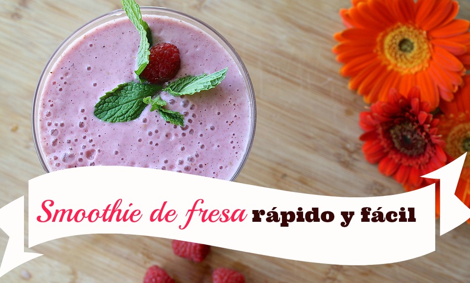 Smoothie de fresa rápido y fácil