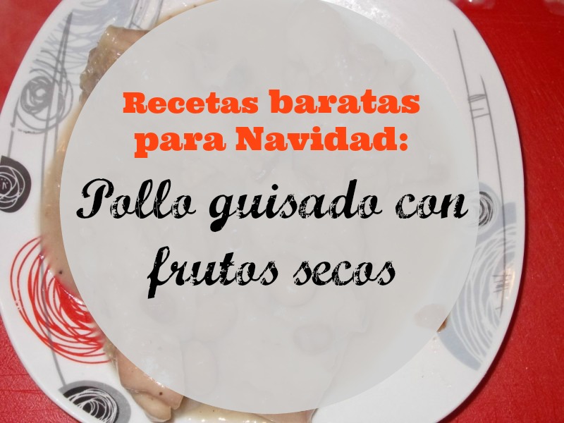 Recetas Navidad: Pollo guisado con frutos secos