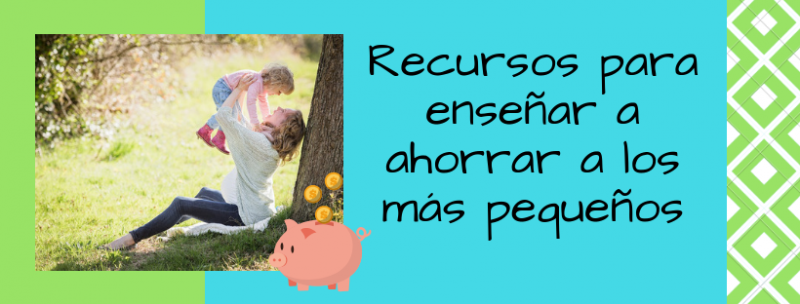 Recursos para enseñar a ahorrar a los más pequeños