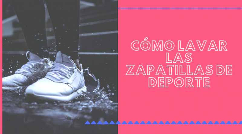 Cómo lavar las zapatillas de deporte