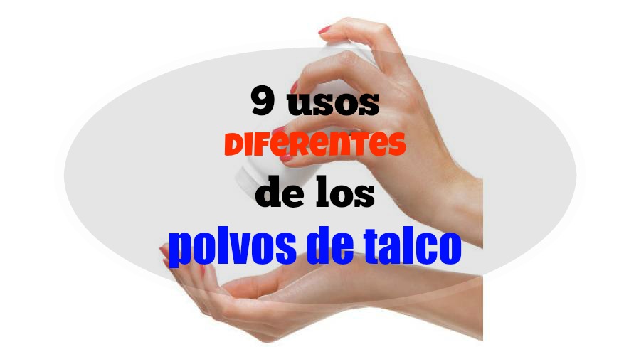 9 usos diferentes de los polvos de talco