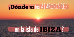 Donde ver los atardeceres en Ibiza