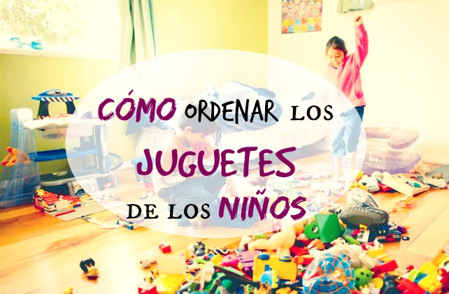 Cómo ordenar los juguetes de los niños