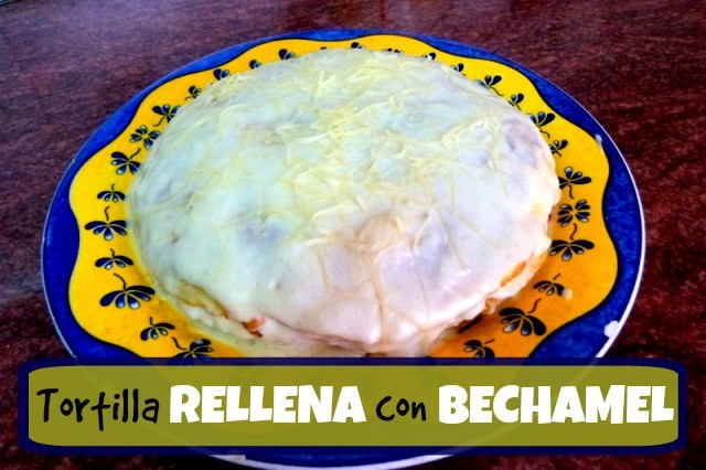 Tortilla rellena con bechamel