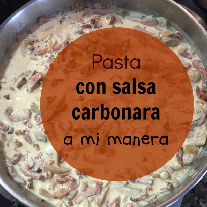 Pasta con salsa carbonara a mi manera