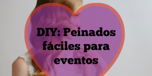 peinados fáciles eventos