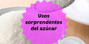 usos sorprendentes del azúcar