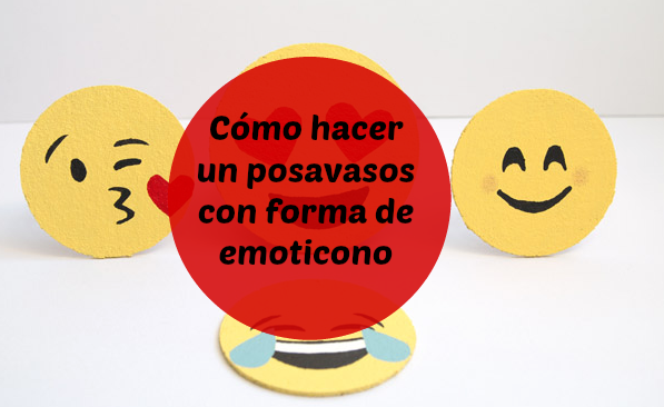 DIY: Cómo hacer posavasos con forma de emoticonos