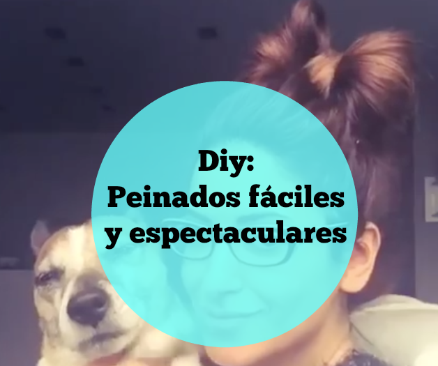 DIY: Peinados fáciles que no puedes perderte