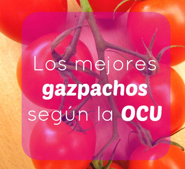 Los mejores gazpachos según la OCU