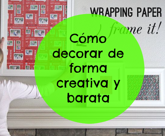 Cómo decorar de forma creativa y barata