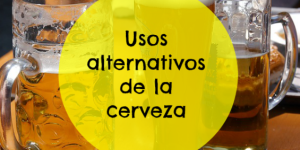 usos alternativos de la cerveza