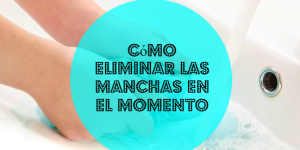 Cómo eliminar manchas en el momento