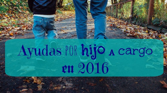 Ayudas por hijo a cargo en 2016