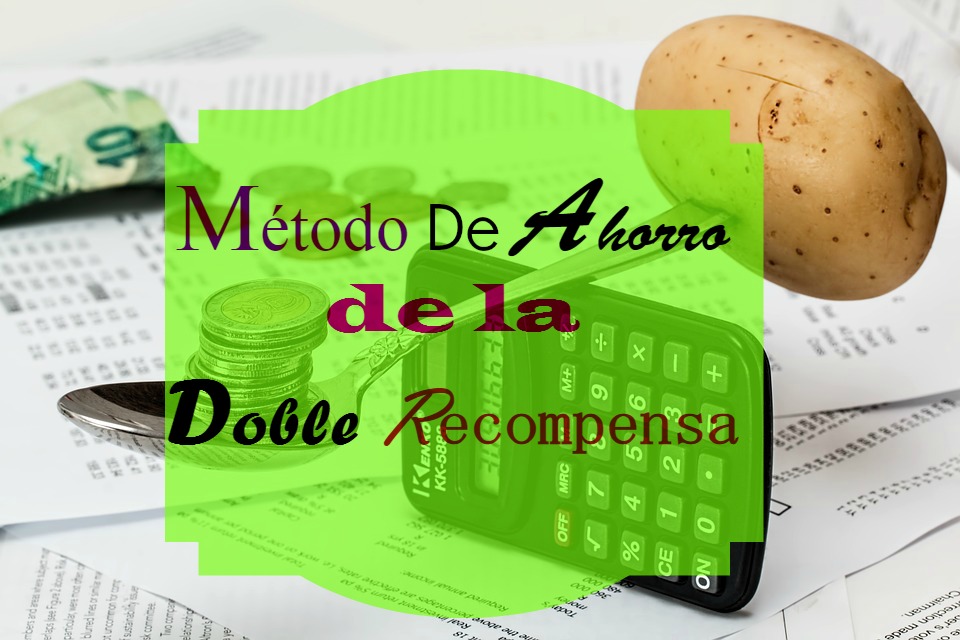 Método De Ahorro: La Doble Recompensa 