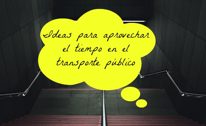 eco Profesión granizo 10 ideas para aprovechar el tiempo en el transporte público ›  Ahorradoras.com