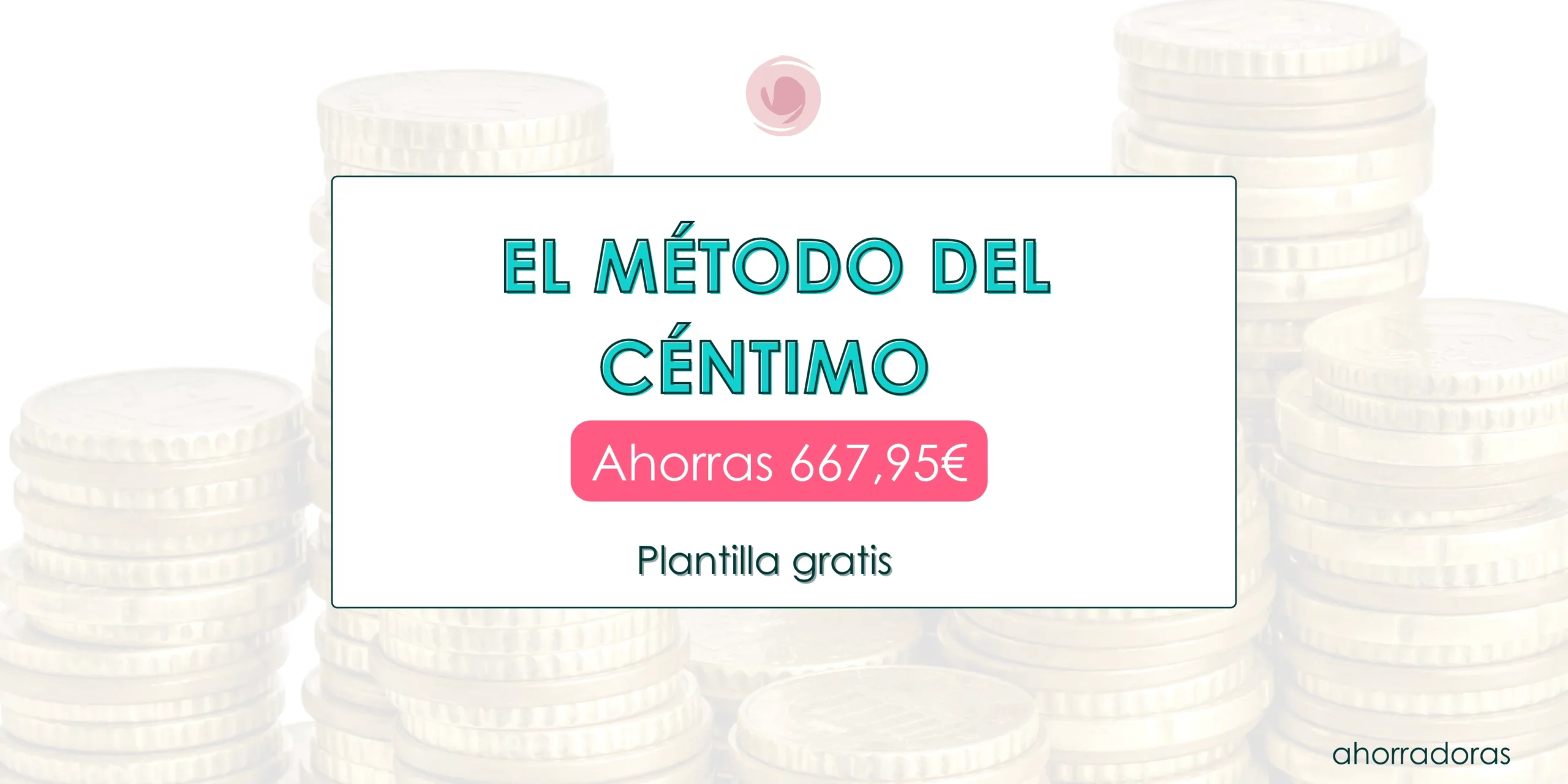 metodo ahorro centimo
