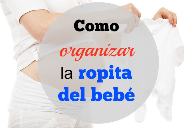 Cómo guardar y organizar la ropa de bebés