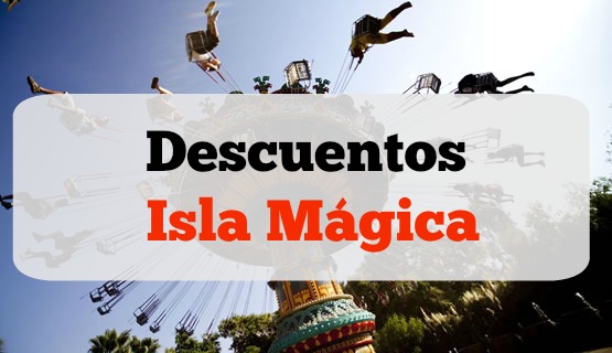 Descuentos para Isla Mágica