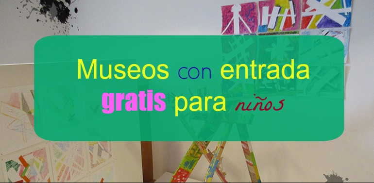 Museos con entrada gratis para niños