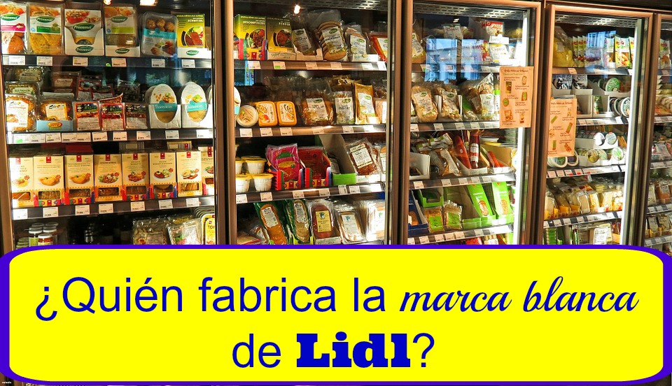 Marcas blancas de Lidl ¿quiénes las fabrican?