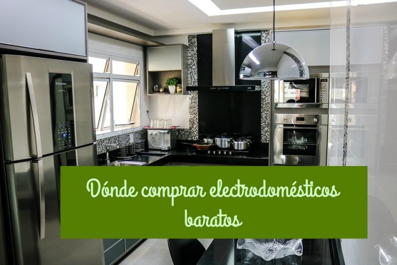 Dónde comprar electrodomésticos baratos