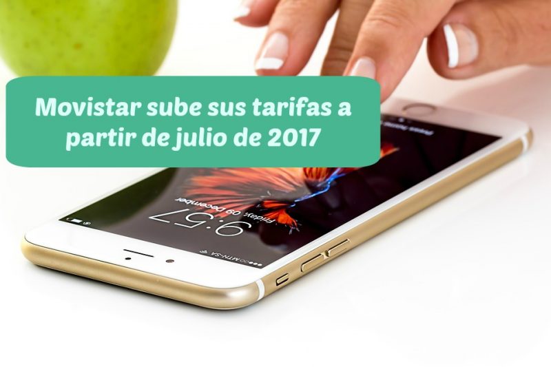 Movistar sube sus tarifas a partir de julio de 2017