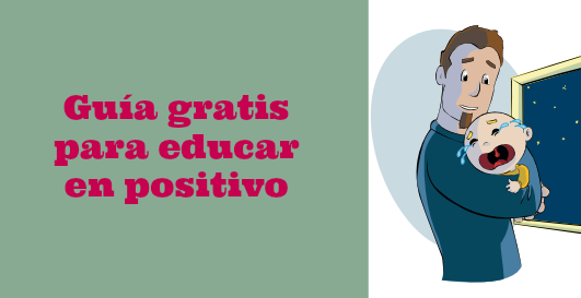 Guía gratis para educar en positivo