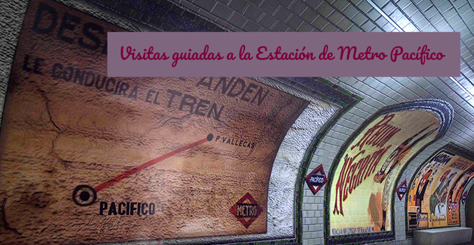 Visitas guiadas a la Estación de Metro Pacífico