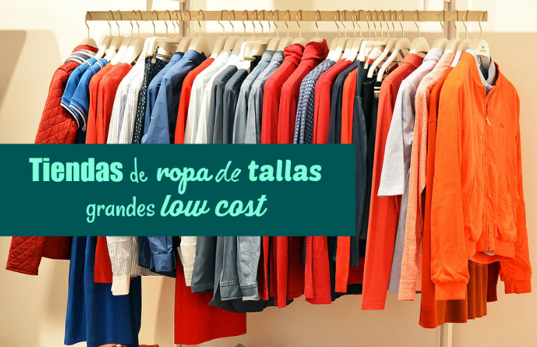 Tiendas de ropa de tallas grandes low cost