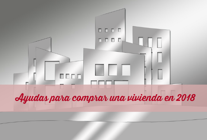 Ayudas para comprar una vivienda en 2018