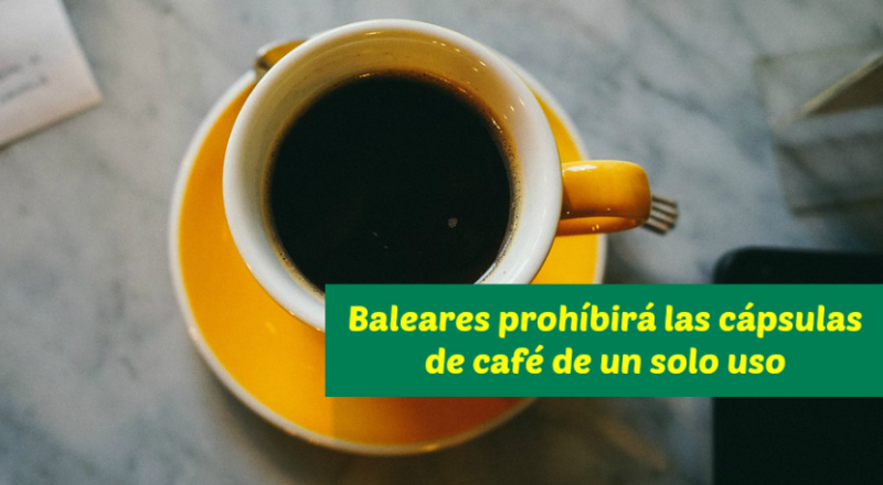 Baleares prohíbe las cápsulas de café