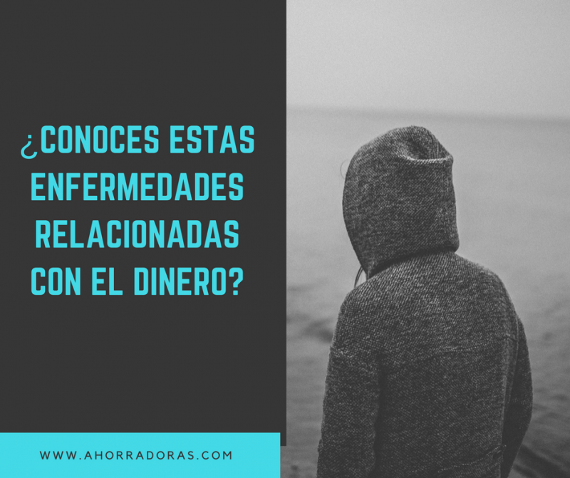 ¿Conoces estas enfermedades relacionadas con el dinero?