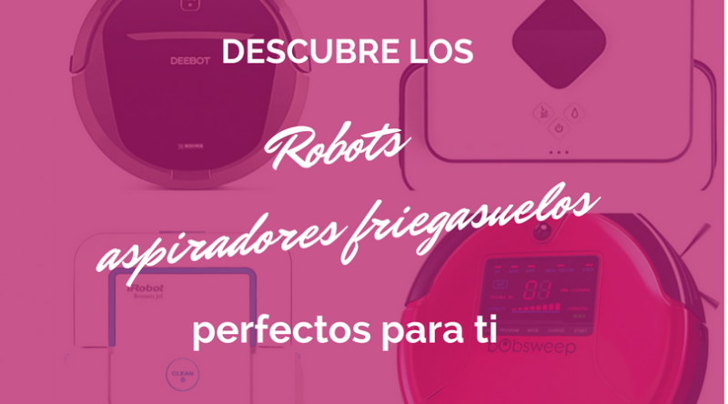 Guía de robots aspiradores con fregasuelos