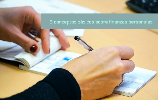 6 conceptos básicos sobre finanzas personales