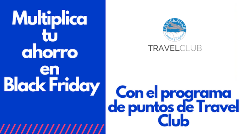 Cómo ahorrar este Black Friday con Travel Club