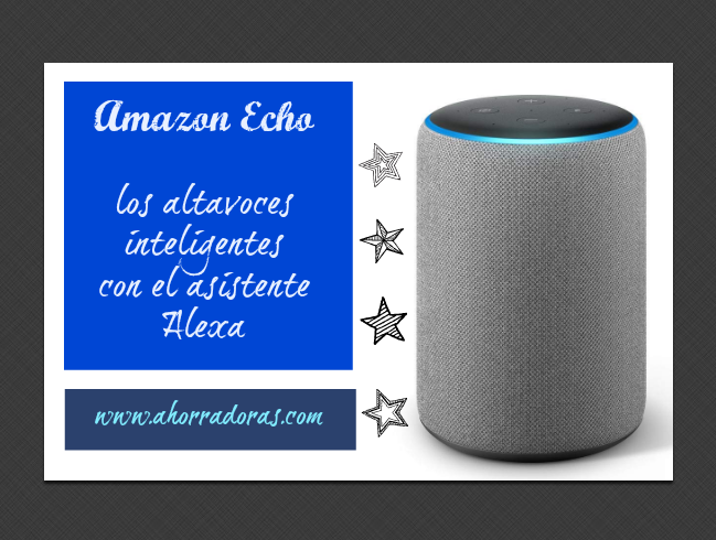 Amazon Echo: los altavoces inteligentes con el asistente Alexa