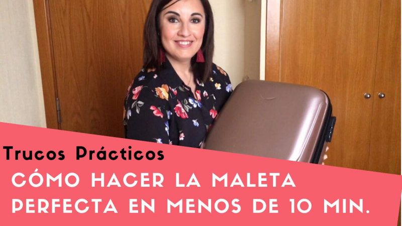 Cómo hacer la maleta perfecta en menos de 10 minutos