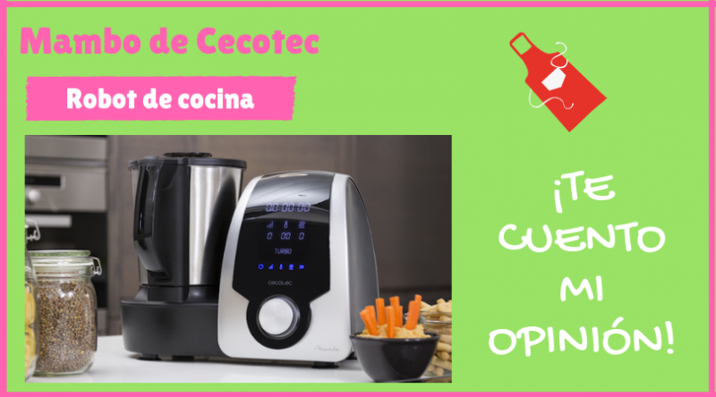 Opinión robot de cocina Mambo 6090 de Cecotec