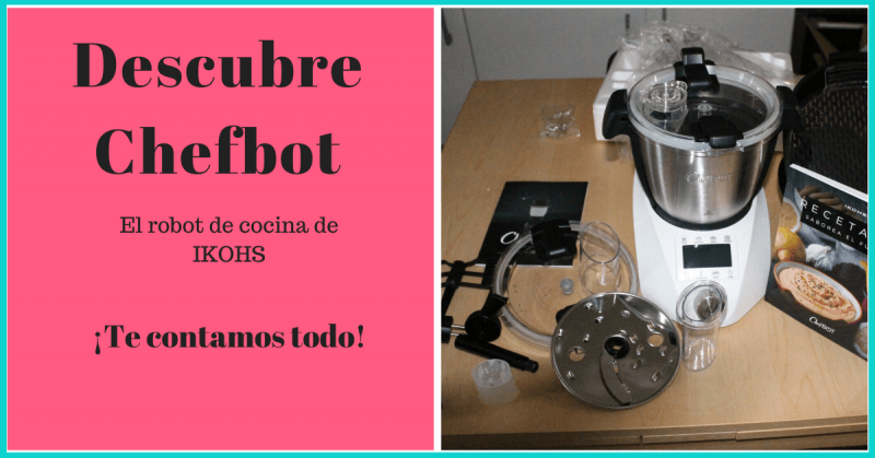 Robot de cocina Chefbot de Ikohs. Opinión y receta de Elena