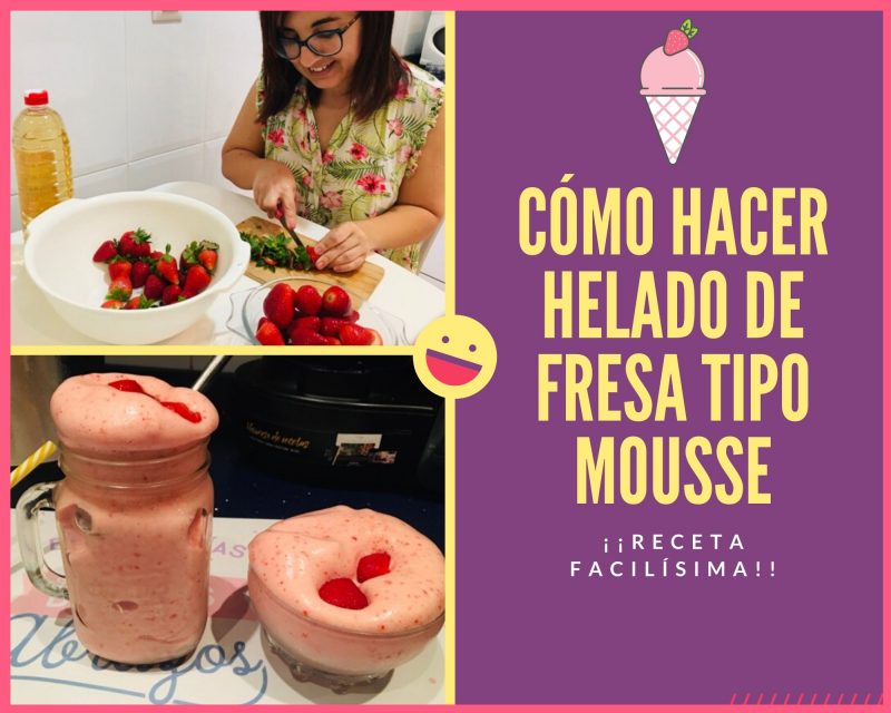 Cómo hacer helado de fresa tipo mousse. Receta facilísima.