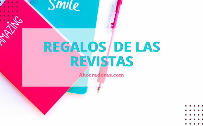 REGALOS REVISTAS Regalos de las revistas