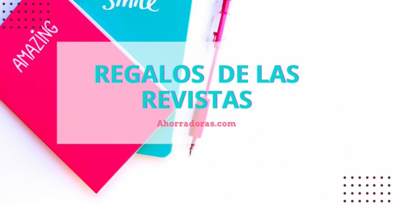 REGALOS REVISTAS Regalos de las revistas