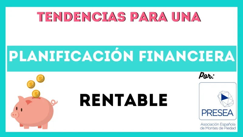 Tendencias para una planificación financiera rentable