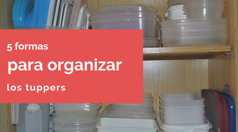 Cómo organizar los tupper con estas 5 ideas